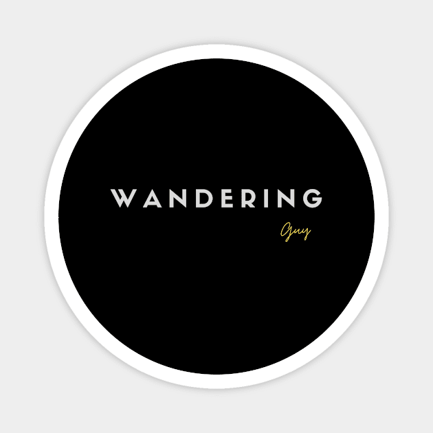 Wandering Guy Magnet by Wandering Guy